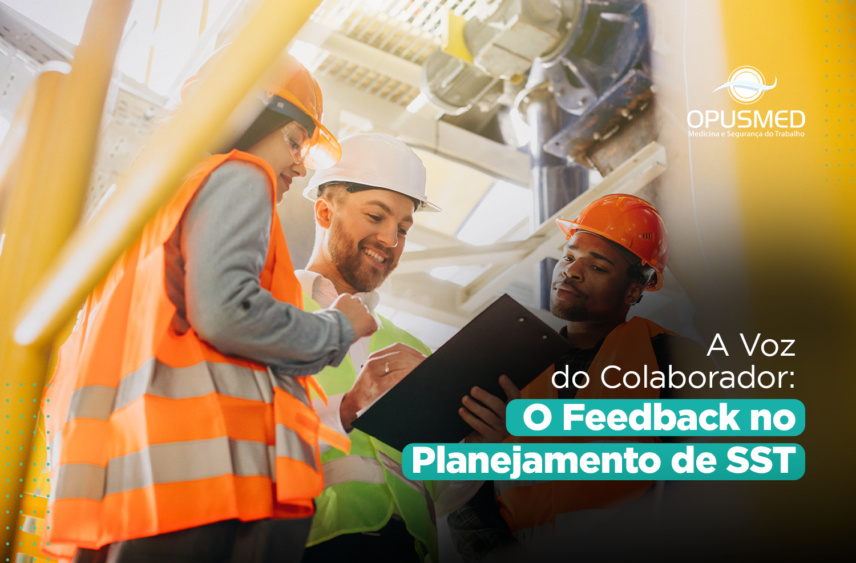 A Voz do Colaborador: O Feedback no Planejamento de SST.