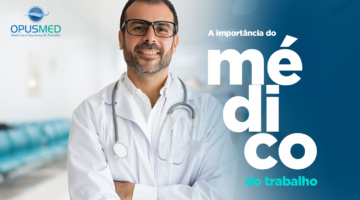 A importância do Médico do Trabalho para a saúde ocupacional e para as empresas A importância do Médico do Trabalho para a saúde ocupacional e para as empresas